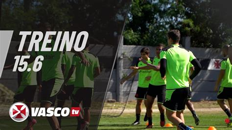 TREINO 15 6 VASCOTV YouTube