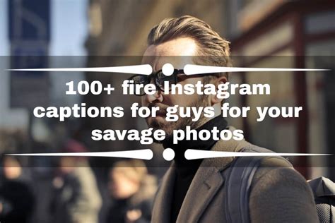 100 Fire Instagram Captions For Guys For Your Savage Photos Tuko Co Ke