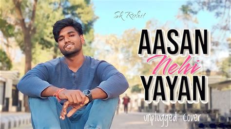 Aasan Nehi Yahan Lyrics Unplugged Cover Sk Rohit Arijit Singh