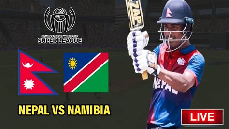 Nepal Vs Namibia Live ICC Cricket World Cup League 2 Nep Vs Nam