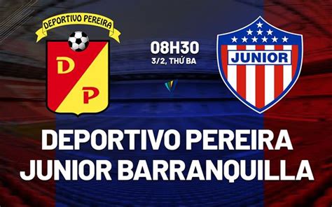 Estatísticas De Deportivo Pereira X Junior Barranquilla - Nhận định bóng đá Deportivo Pereira vs Junior Barranquilla