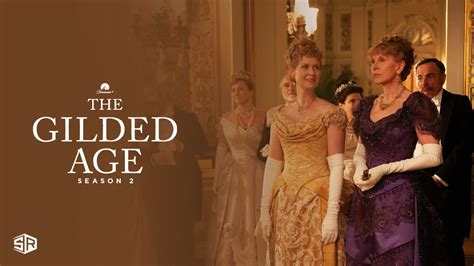 Watch The Gilded Age Season In Australia On Paramount Plus