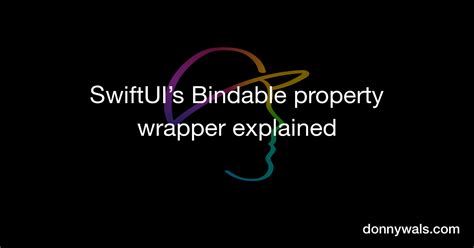 Swiftuis Bindable Property Wrapper Explained Donny Wals