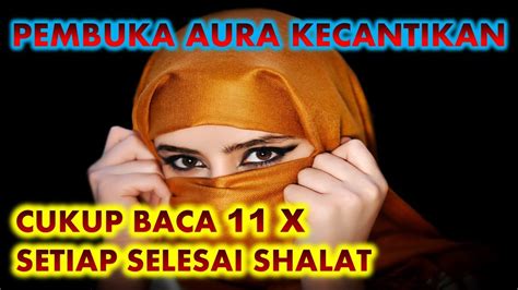 Doa Pembuka Aura Wajah Pemancar Kecantikan Amalanmuslim Youtube