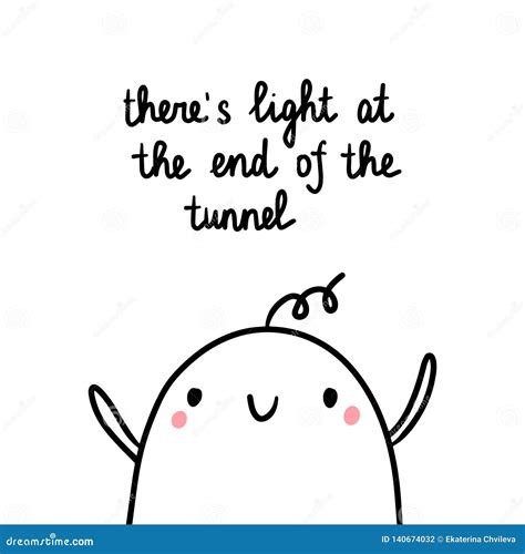 There`s Light At The End Of The Tunnel Hand Drawn Illustration With