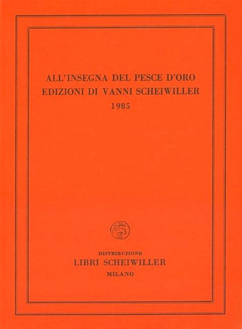 All Insegna Del Pesce D Oro Edizioni Di Vanni Scheiwiller Libri