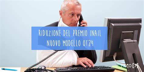 Riduzione Del Premio INAIL Nuovo Modello OT24 Entro Il 28 02 2015