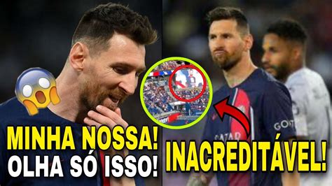 Olha S Essa Atitude Da Torcida Do Psg Messi Em Jogo De Despedida