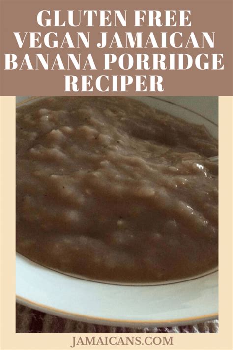 Gluten Free Vegan Jamaican Banana Porridge - Jamaicans and Jamaica - Jamaicans.com