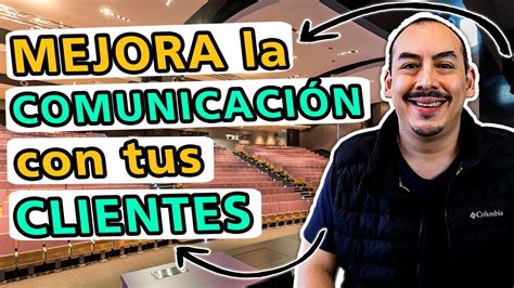 Consejos Para Mejorar La Comunicacion Con El Cliente Y Cerrar Mas