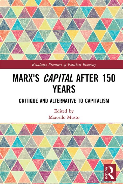 Marx S Capital After Years Marcello Musto