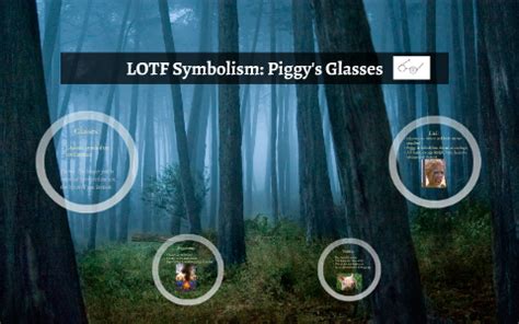 LOTF Symbolism: Piggy's Glasses by Kaylee Westenbarger on Prezi