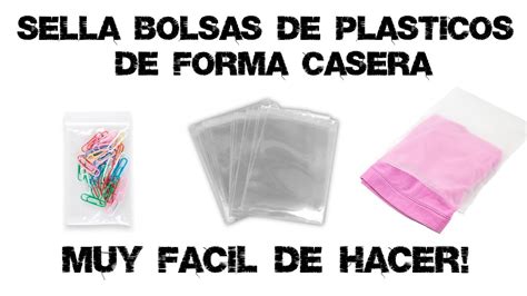 Como Sellar Bolsas De Plastico Youtube