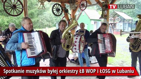 Spotkanie muzyków byłej orkiestry ŁB WOP i ŁOSG w Lubaniu YouTube