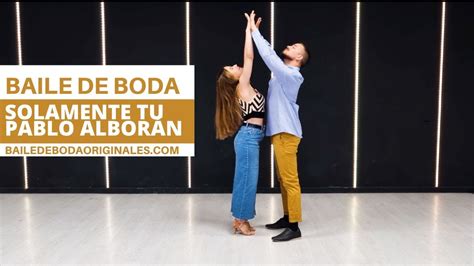 Solamente tu Pablo Alborán Coreografía baile de boda YouTube