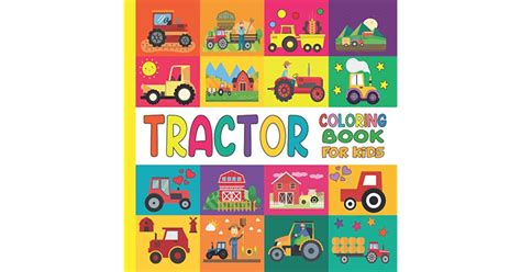 Tractor Coloring Book For Kids 4-8: Cute fun and relaxing toddler farm ...