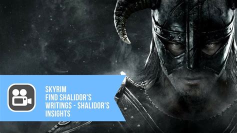 Elder Scrolls Skyrim Find Shalidor S Writings Shalidor S Insights