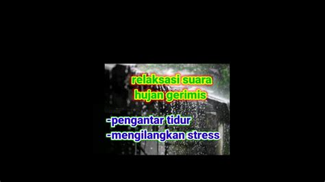 RELAKSASI SUARA HUJAN GERIMIS Tidur Nyenyak Penghilang Stress YouTube