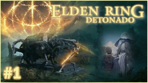 ELDEN RING DETONADO PLATINA 1 COMEÇANDO BEM YouTube