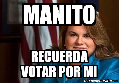 Meme Personalizado Manito Recuerda Votar Por Mi