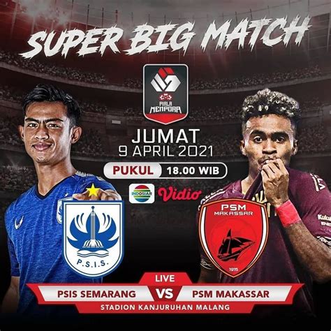 Link Live Streaming Psis Semarang Vs Psm Makassar Gratis Di Indosiar