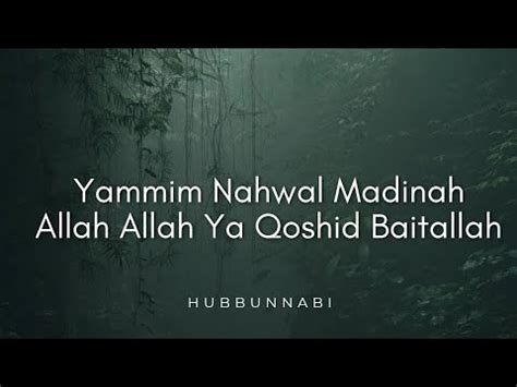 Yammim Nahwal Madinah Allah Allah Ya Qoshid Baitallah YouTube