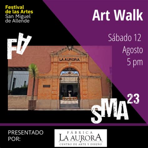 Festival de las Artes San Miguel de Allende Fábrica la Aurora Art