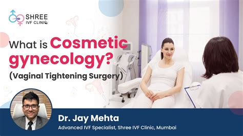 Vaginal Tightening Surgery What Is Cosmetic Gynecology Dr Jay Mehta