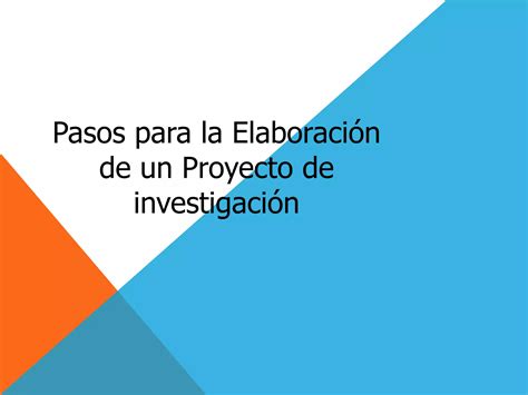 Pasos Para Elaborar Un Proyecto De Investigacion Ppt