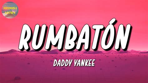 Daddy Yankee Rumbatón Bad Bunny Sech Natti Natasha Letra