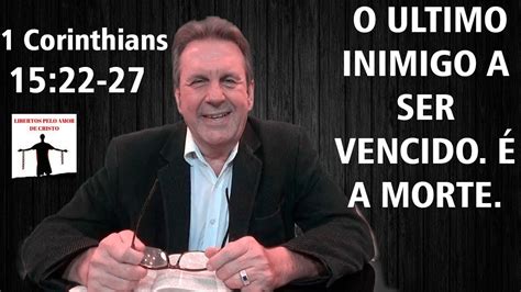 Corinthians O Ultimo Inimigo A Ser Vencido A Morte