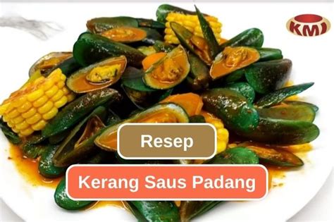 Resep Kerang Saus Padang Yang Memanjakan Lidah