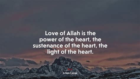 669458 Love Of Allah Is The Power Of The Heart The Sustenance Of The