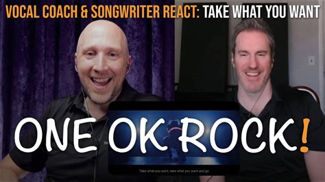 Vocal Coach Songwriter React To One Ok Rock Take What You Want