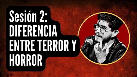 Sesi N Diferencia Entre Terror Y Horror Curso De Literatura De