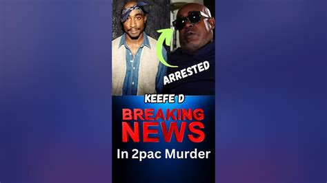 Suspect “keefe D “ Arrested In 2pacs Murder 2pac Tupac Keefed Youtube