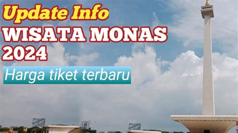 Update Info Terbaru Wisata Monas Jakarta Dan Harga Tiket Terbaru