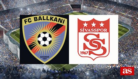 Ballkani 1 2 Sivasspor Resultado Resumen Y Goles