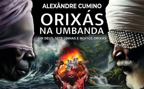 Orixás na Umbanda Um Deus Sete Linhas e Muitos Orixás Amazon br