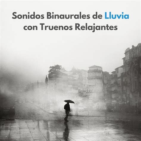 Sonidos Binaurales De Lluvia Con Truenos Relajantes Frecuencias De