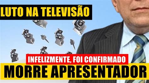 Luto Na TV Morre Querido APRESENTADOR Infelizmente FOI CONFIRMADO