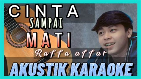 CINTA SAMPAI MATI RAFFA AFFAR AKUSTIK KARAOKE YouTube