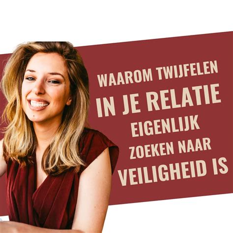 Waarom Twijfelen In Je Relatie Eigenlijk Zoeken Naar Veiligheid Is