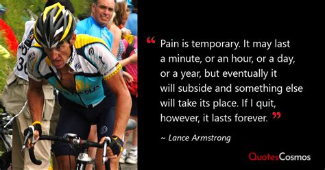 “Pain is temporary. It may last a…” Lance Armstrong Quote