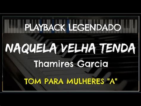 Naquela Velha Tenda PLAYBACK LEGENDADO No Piano TOM FEMININO A