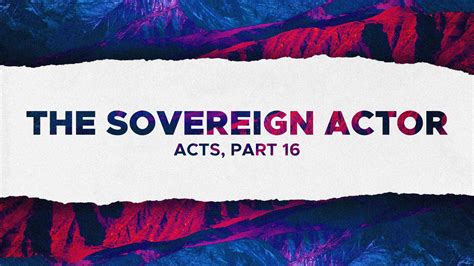 The Sovereign Actor Logos Sermons