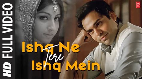 Ishq Ne Tere Ishq Mein Video Song Kk Jayesh Gandhi Aahista Aahista Abhay Deolsoha Ali