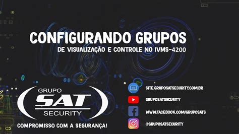 Como Configurar Grupos De Visualiza O E Gerenciamento No Ivms