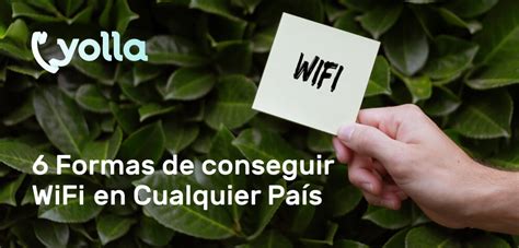 C Mo Obtener Wifi Donde Quiera Que Vaya Maneras Yolla