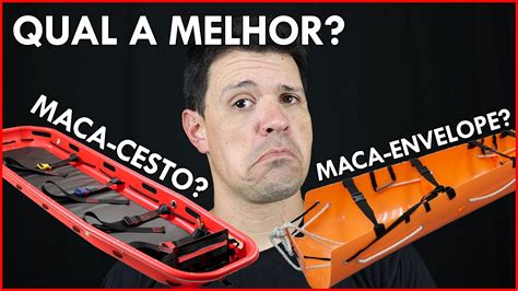 Salvamento Qual A Melhor Maca Cesto Ou Maca Envelope Youtube